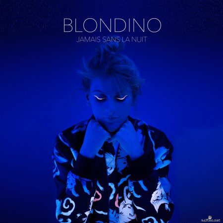 Blondino - Jamais sans la nuit (2016) Hi-Res
