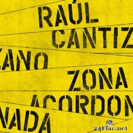 Raúl Cantizano - Zona acordonada (2021) Hi-Res