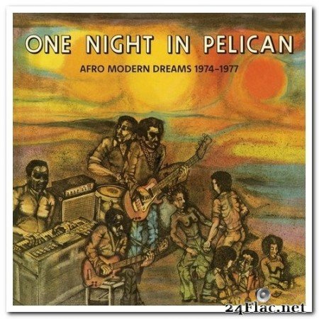 VA - One Night In Pelican: Afro Modern Dreams 1974-1977 (2021) Hi-Res