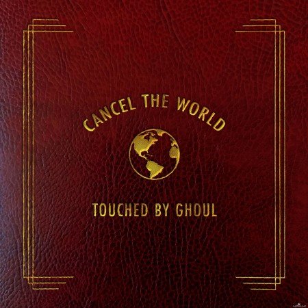 Touched by Ghoul - Cancel the World (2021) Hi-Res