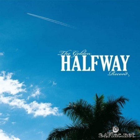 Halfway - The Golden Halfway Record (2016) Hi-Res