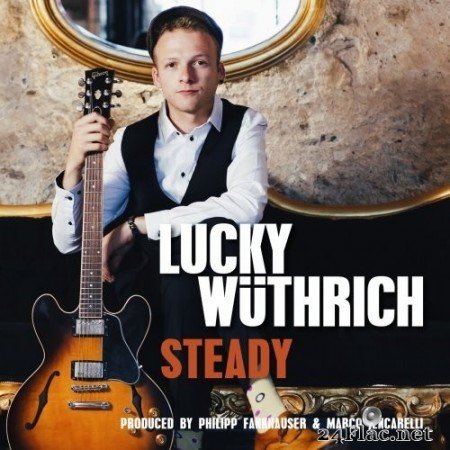 Lucky Wüthrich - Steady (2021) Hi-Res