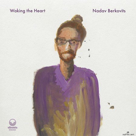 Nadav Berkovits - Waking the Heart (2021) Hi-Res