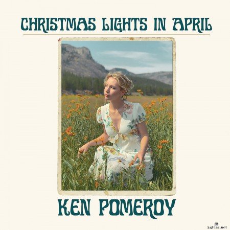 Ken Pomeroy - Christmas Lights in April (2021) Hi-Res