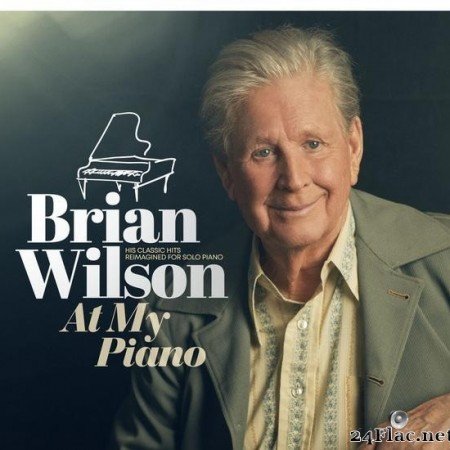 Brian Wilson - At My Piano (His Classic Hits Reimagined For Solo Piano) (2021) [FLAC (tracks)]