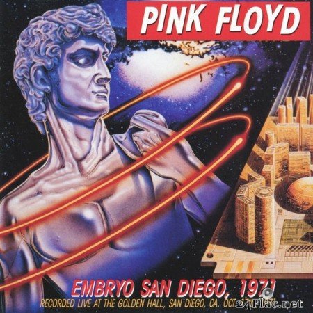 Pink Floyd - Embryo, San Diego, Live, 17 Oct 1971 (2021) FLAC