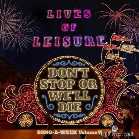 Don't Stop or We'll Die - Lives of Leisure, SONG-A-WEEK Volume II (2021) Hi-Res