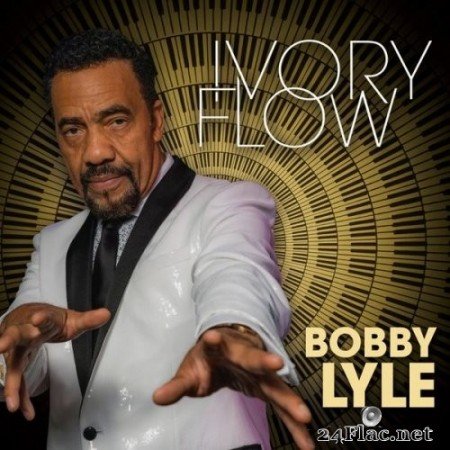 Bobby Lyle - Ivory Flow (2021) Hi-Res