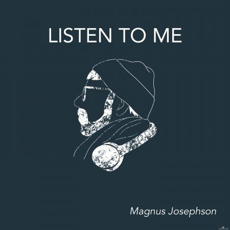 Magnus Josephson - Listen to me (2021) Hi-Res