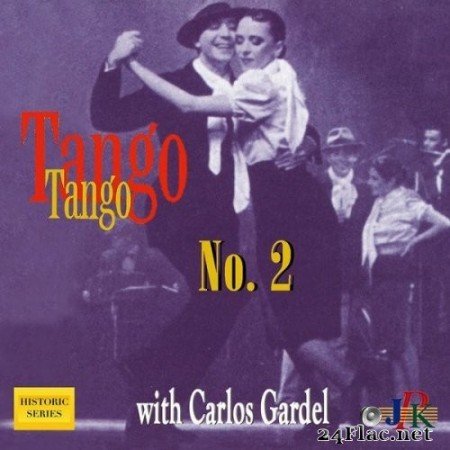 VA - ﻿Tango, Tango No. 2: The Greatest Argentine Tangos 1920-1950 (2021) Hi-Res