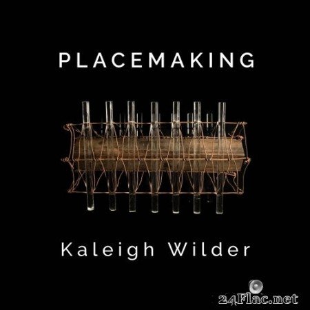 Kaleigh Wilder - Placemaking (2021) Hi-Res
