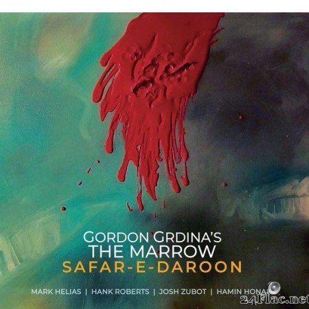 Gordon Grdina's The Marrow вЂ“ Safar-e-Daroon (2020) [FLAC (tracks + .cue)