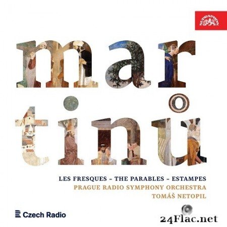 Tomáš Netopil, Prague Radio Symphony Orchestra - Martinů: les fresques, the parables, estampes (2021) Hi-Res