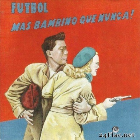 Futbol (Fútbol) - Más Bambino Que Nunca! (2005) Hi-Res