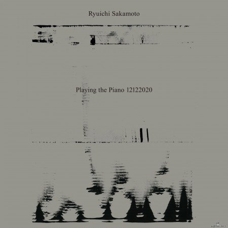 Ryuichi Sakamoto - Ryuichi Sakamoto: Playing the Piano 12122020 (2021) FLAC + Hi-Res