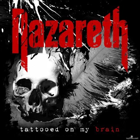 Nazareth - Tattooed on My Brain (2018) Hi-Res