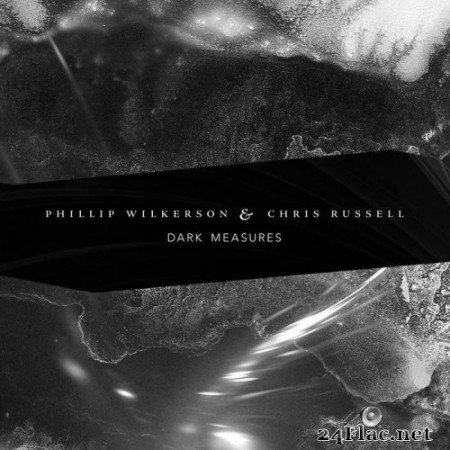 Phillip Wilkerson, Chris Russell - Dark Measures (2021) Hi-Res