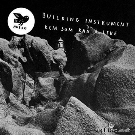 Building Instrument - Kem Som Kan å Leve (2016) Hi-Res