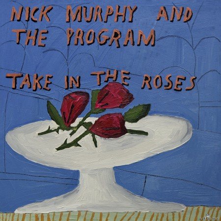 Nick Murphy & The Program - Take In The Roses (2021) Hi-Res