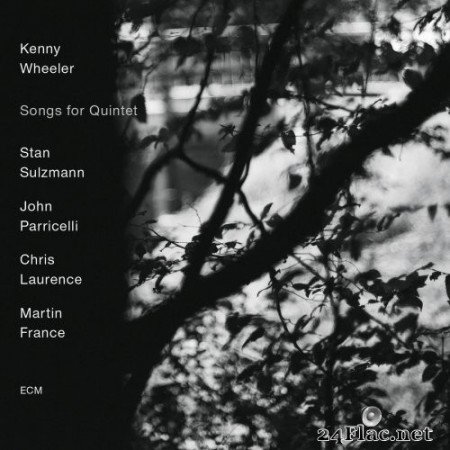 Kenny Wheeler Quintet - Songs For Quintet (2015) Hi-Res