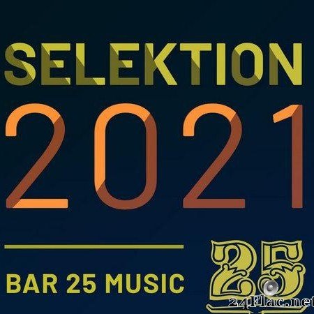 VA - Bar 25 Music: Selektion 2021 (2021) [FLAC (tracks)]