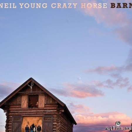 Neil Young & Crazy Horse - Barn (2021) [FLAC (tracks)]