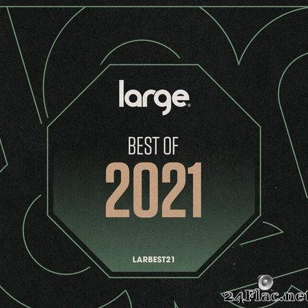 VA - Large Music Best Of 2021 (2021) [FLAC (tracks)]