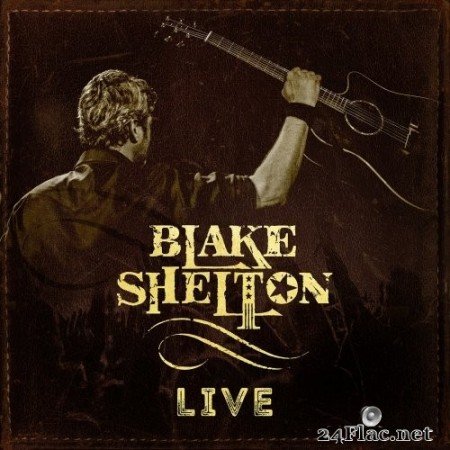 Blake Shelton - Blake Shelton (Live) (2017) Hi-Res