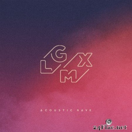 LGMX - Acoustic Rave (2021) Hi-Res