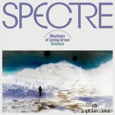 Para One - SPECTRE: Machines of Loving Grace Remixes, Pt. 1 (2021) Hi-Res