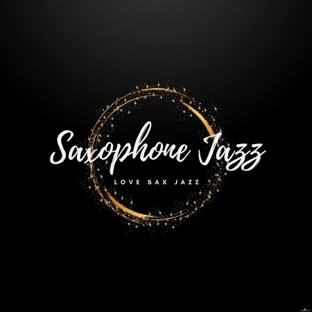 Saxophone Jazz - Love, Sax, Jazz (2021) Hi-Res