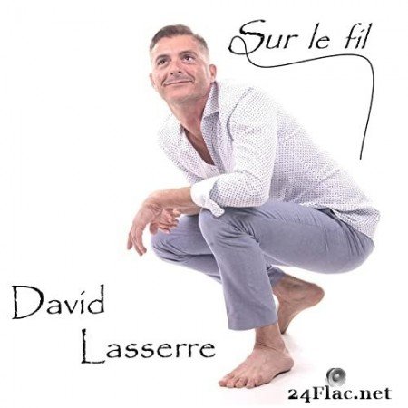 David Lasserre - Sur le fil (2021) Hi-Res