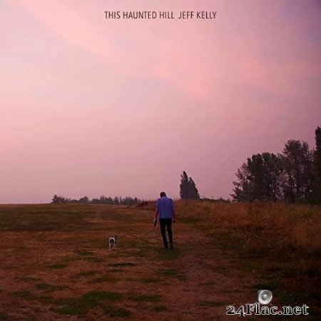 Jeff Kelly - This Haunted Hill (2020) Hi-Res