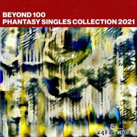 VA - Beyond 100: Phantasy Singles 2021 (2021) Hi-Res
