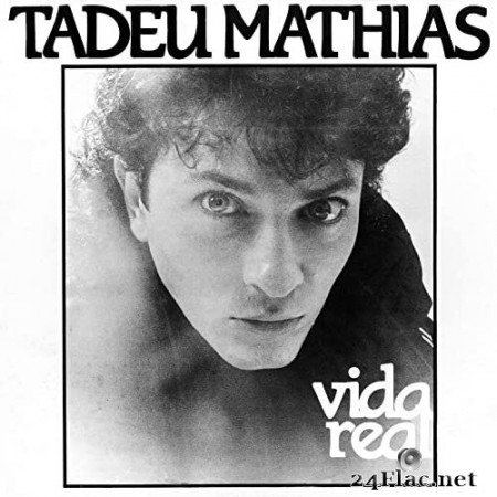 Tadeu Mathias - Vida Real (1987) Hi-Res