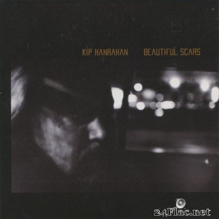 Kip Hanrahan - Beautiful Scars (2007) SACD + Hi-Res