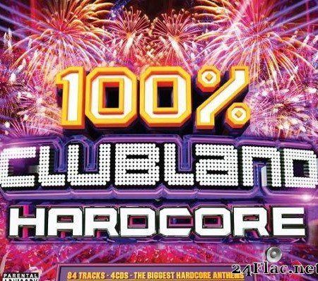 VA - 100% Clubland Hardcore (2017) [FLAC (tracks + .cue)]