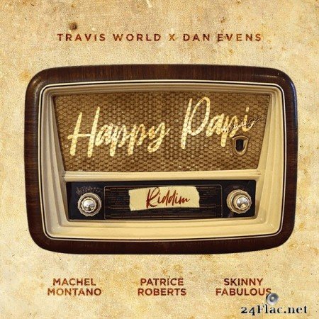 Travis World & Dan Evens - Happy Papi Riddim EP (2021) Hi-Res