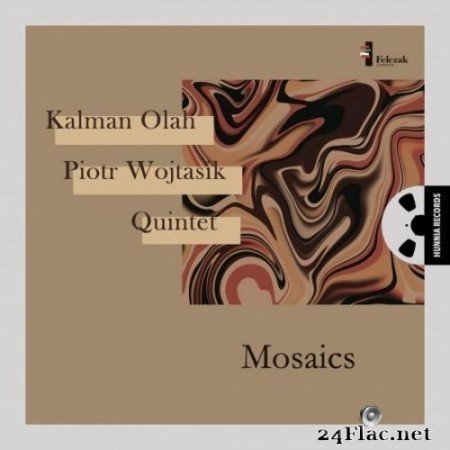 Kalman Olah & Piotr Wojtasik Quintet - Mosaics (2021) Hi-Res
