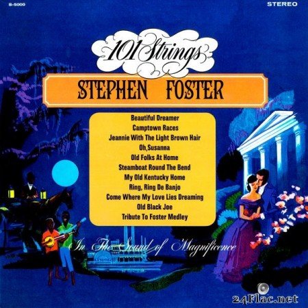 101 Strings Orchestra - Stephen Foster (2021 Remaster from the Original Alshire Tapes) (2021) Hi-Res