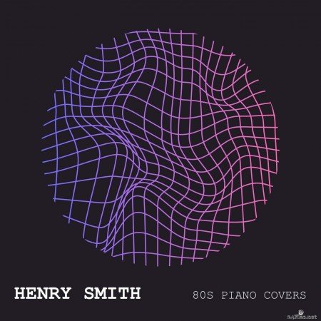 Henry Smith - 80s Piano Covers (Piano Version) (2021) Hi-Res