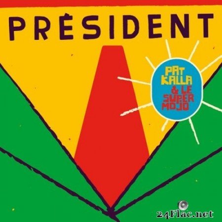 Pat Kalla, Le Super Mojo - Président EP (2021) Hi-Res