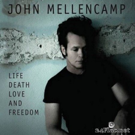 John Mellencamp - Life, Death, Love and Freedom (2008) Hi-Res