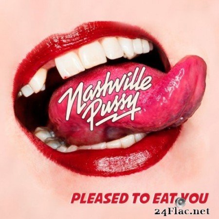 Nashville Pussy - Pleased to Eat You (2018) Hi-Res