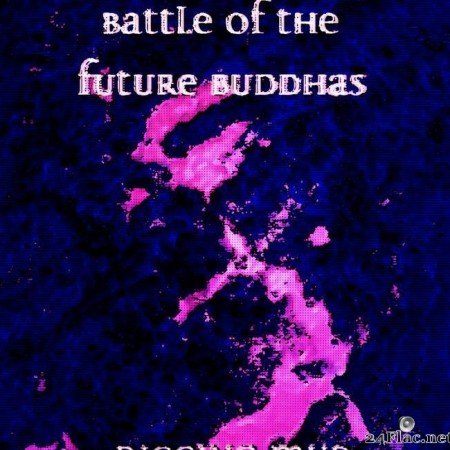 Battle of the Future Buddhas - Digging Mud (2011) [FLAC (tracks)]
