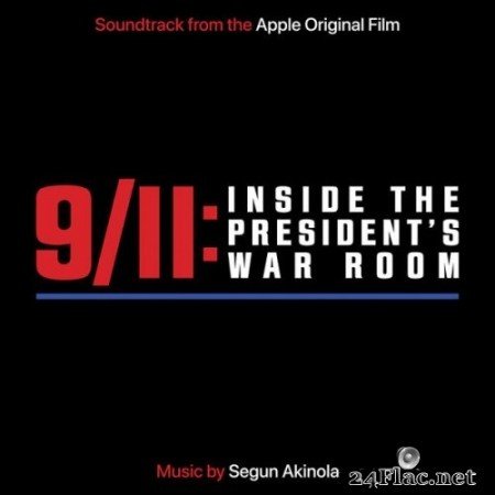 Segun Akinola - 9/11: Inside The President&#039;s War Room (Soundtrack from The Apple Original Film) (2021) Hi-Res