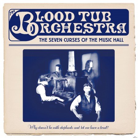 Blood Tub Orchestra - The Seven Curses of The Music Hall (2018) Hi-Res