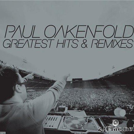Paul Oakenfold - Greatest Hits & Remixes (3CD) (2007) [FLAC (tracks + .cue)]