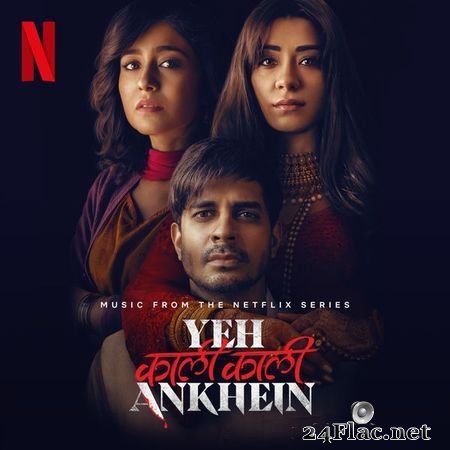 Shivam Sengupta - Yeh Kaali Kaali Ankhein (Music From The Netflix Series) (2021) [16B-44.1kHz] FLAC