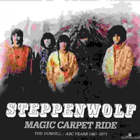 Steppenwolf - Magic Carpet Ride (The Dunhill / ABC Years 1967 - 1971) (Box Set) (2021) [FLAC (tracks + .cue)]